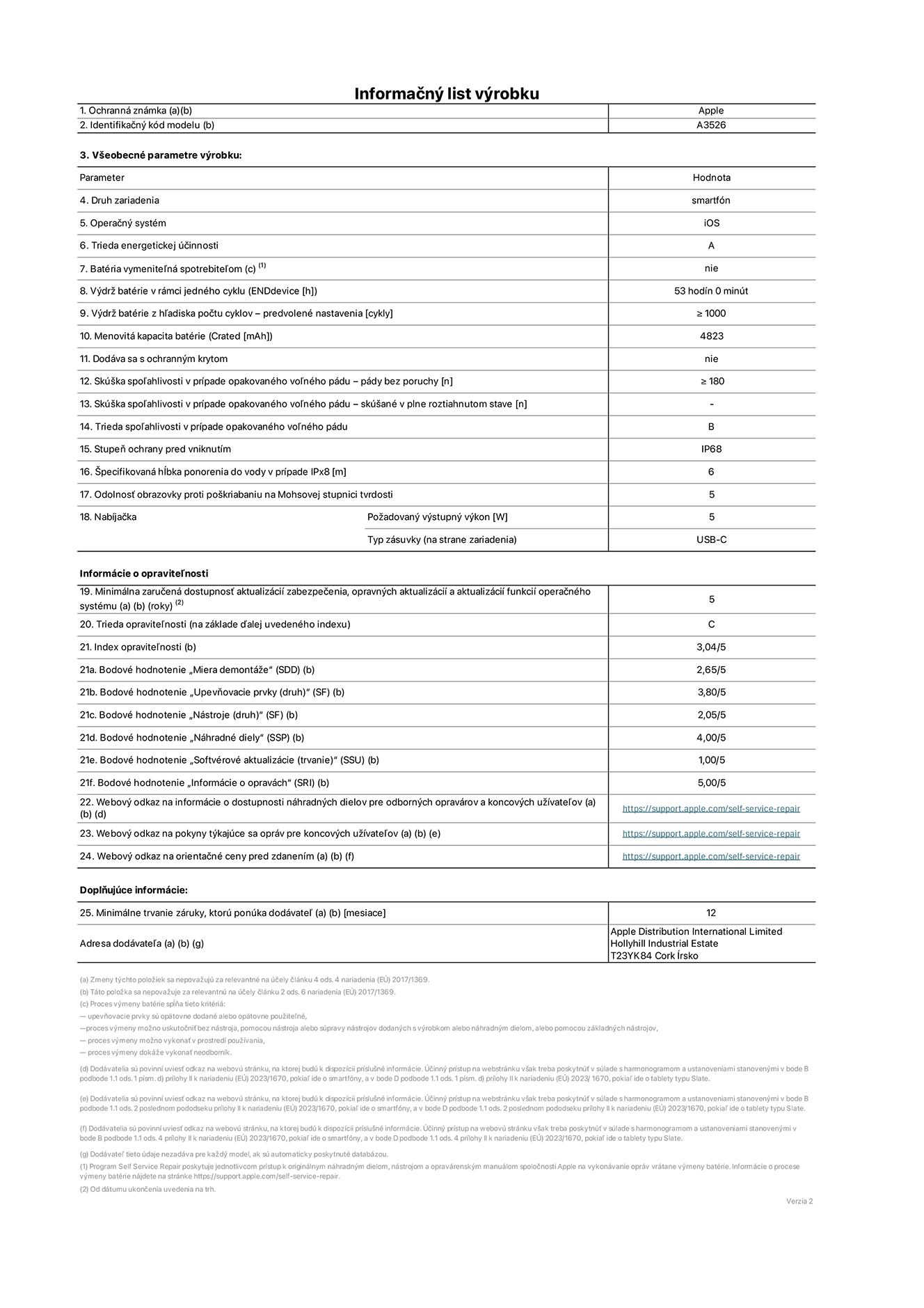 Informačný list produktu k iPhonu 17 Pro Max, model A3526. Dodala spoločnosť Apple Distribution International Limited, Hollyhill Industrial Estate. Cork, Írsko, T23 YK84. Druh zariadenia: smartfón. Operačný systém: iOS. Trieda energetickej účinnosti: A. Batéria vymeniteľná spotrebiteľom: nie. Výdrž batérie v rámci jedného cyklu: 53 hodín. Výdrž batérie z hľadiska počtu cyklov – predvolené nastavenia: ≥ 1 000. Menovitá kapacita batérie: 5,088 mAh. Dodávané s ochranným krytom: nie. Skúška spoľahlivosti v prípade opakovaného voľného pádu – pády bez poruchy: ≥ 180. Skúška spoľahlivosti v prípade opakovaného voľného pádu – pády bez poruchy, skúšané v plne roztiahnutom stave: nevzťahuje sa. Trieda spoľahlivosti v prípade opakovaného voľného pádu: B. Stupeň ochrany pred vniknutím: IP68. Špecifikovaná hĺbka ponorenia do vody v prípade IPx8: 6 metrov. Odolnosť obrazovky proti poškriabaniu na Mohsovej stupnici tvrdosti: 5. Požadovaný výstupný výkon nabíjačky: 5 wattov. Typ zásuvky nabíjačky (na strane zariadenia): USB-C. Minimálna zaručená dostupnosť aktualizácií zabezpečenia, opravných aktualizácií a aktualizácií funkcií operačného systému: 5 rokov. Trieda opraviteľnosti: C. Index opraviteľnosti: 3,04/5. Bodové hodnotenie „Miera demontáže“ (SDD):  2,65/5. Bodové hodnotenie „Upevňovacie prvky“:  3,80/5. Bodové hodnotenie „Nástroje“:  2,05/5. Bodové hodnotenie „Náhradné diely“:  4,00/5. Bodové hodnotenie „Softvérové aktualizácie“:  1,00/5. Bodové hodnotenie „Informácie o opravách“:  5,00/5. Webový odkaz na informácie o dostupnosti náhradných dielov pre odborných opravárov a koncových používateľov: https://support.apple.com/self-service-repair. Webový odkaz na pokyny k opravám pre koncových používateľov: https://support.apple.com/self-service-repair. Webový odkaz na orientačné ceny pred zdanením: https://support.apple.com/self-service-repair. Ponúkame 12-mesačnú všeobecnú záruku.